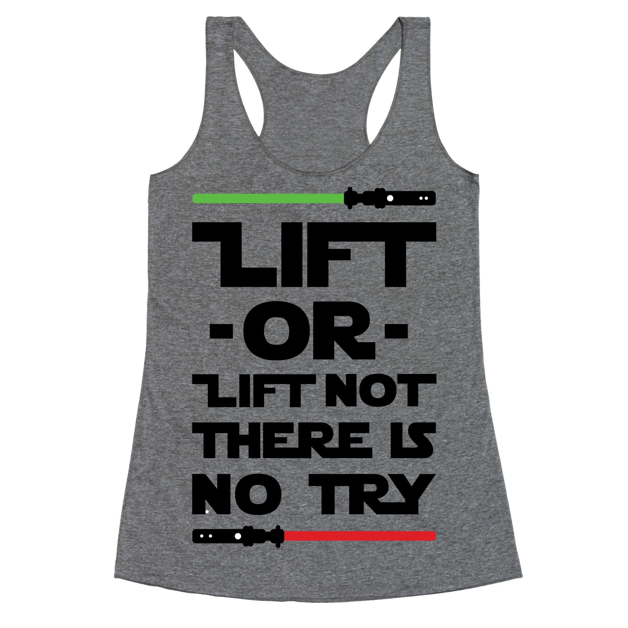 Lift or Lift Not There is No Try Racerback Tank